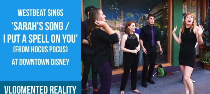 WestBeat sings ‘Sarah’s Theme / I Put A Spell On You’ at Downtown Disney, Anaheim