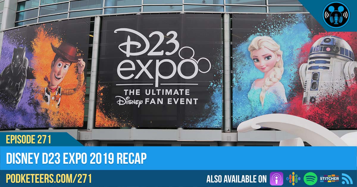Ep271 Disney D23 Expo 19 Recap Podketeers Com