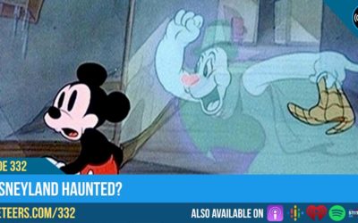 Ep332: Is Disneyland Haunted?