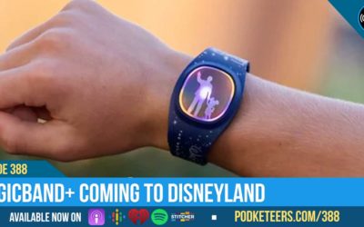 Ep388: MagicBand+ Coming to Disneyland