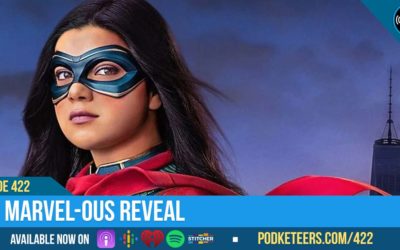 Ep422: Ms. Marvel-ous Reveal