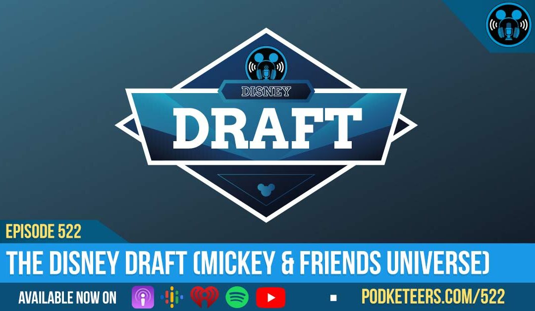 Ep522: The Disney Draft (Mickey & Friends Universe)