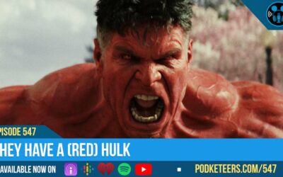 Ep547: They Have A (Red) Hulk